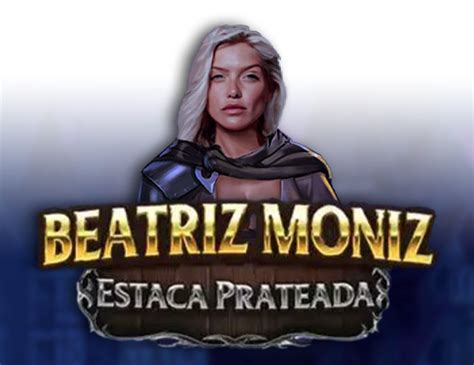 Play Beatriz Moniz Estaca Prateada slot